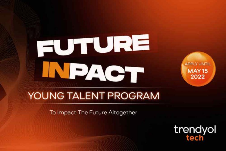 TRENDYOL FUTURE INPACT YOUNG TALENT PROGRAM